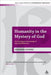 Humanity in the Mystery of God: The Theological Anthropology of Edward Schillebeeckx by Jennifer Cooper