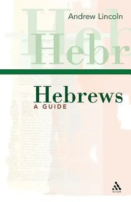 Hebrews: A Guide by Andrew Lincoln