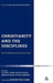 Christianity and the Disciplines: The Transformation of the University by Mervyn Davies