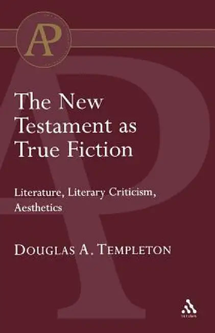 The New Testament as True Fiction by Douglas Templeton