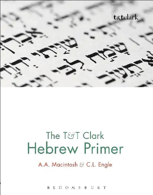The T&T Clark Hebrew Primer by A.A. Macintosh