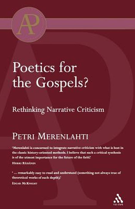 Poetics for the Gospels?: Rethinking Narrative Criticism by Petri Merenlahti