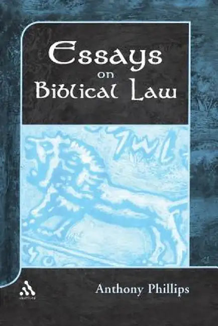 Essays on Biblical Law by Anthony Phillips