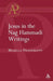 Jesus in the Nag Hammadi Writings by Majella Franzmann