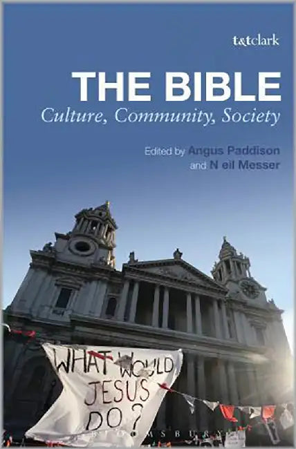The Bible: Culture, Community, Society by Angus Paddison, Neil Messer
