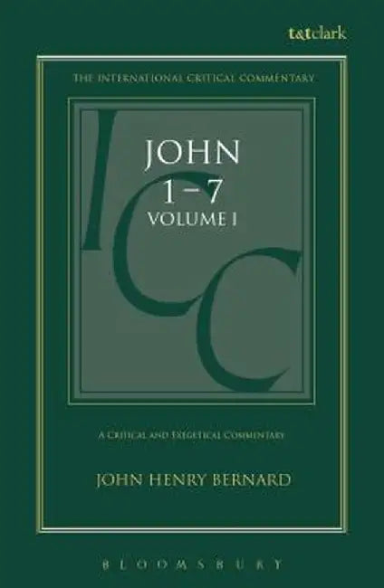 St. John: Volume 1: 1-7 by John Henry Bernard