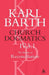 Church Dogmatics the Doctrine of Reconciliation, Volume 4, Part 3.1: Jesus Christ, the True Witness by Karl Barth