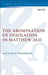 The Abomination of Desolation in Matthew 24.15 by Michael P. Theophilos
