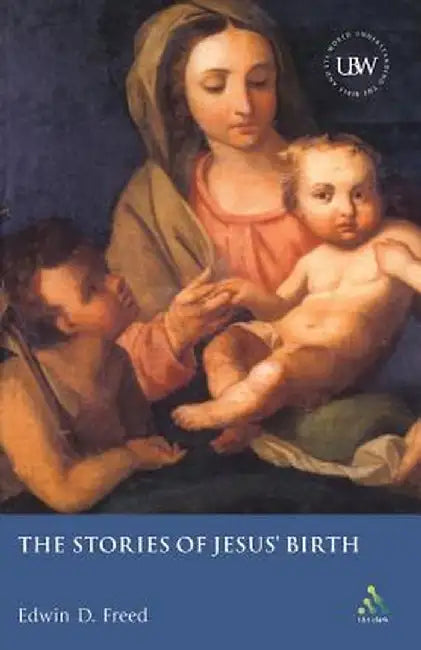 The Stories of Jesus' Birth: A Critical Introduction by Edwin D. Freed