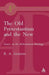 The Old Protestantism and the New by Brian Gerrish