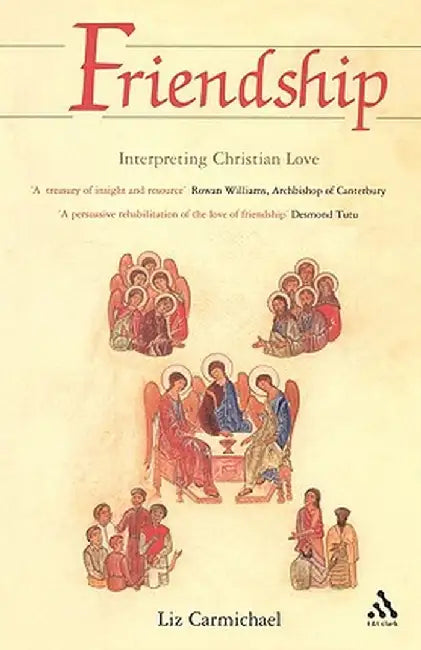 Friendship: Interpreting Christian Love by Liz Carmichael