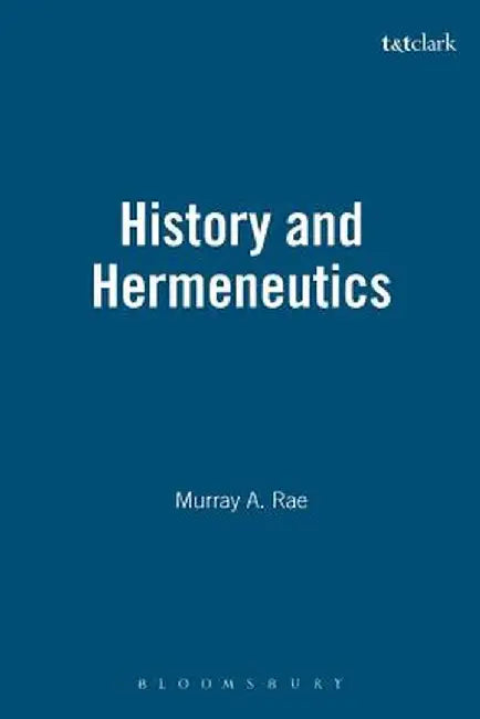 History and Hermeneutics by Murray Rae