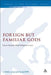 Foreign But Familiar Gods: Greco-Romans Read Religion in Acts by Lynn Allan Kauppi