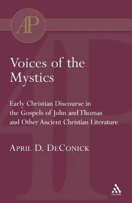 Voices of the Mystics by April D. DeConick