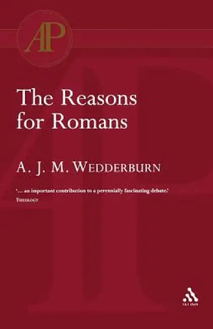 The Reasons for Romans by Alexander J. M. Wedderburn