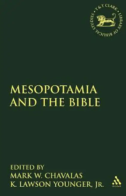 Mesopotamia and the Bible by Mark W. Chavalas