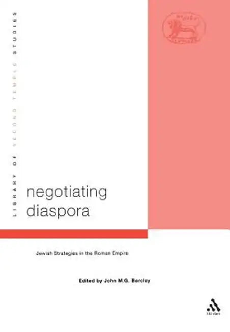 Negotiating Diaspora by John M. G. Barclay