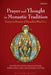 Prayer and Thought in Monastic Tradition: Essays in Honour of Benedicta Ward Slg by Santha Bhattacharji