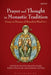 Prayer and Thought in Monastic Tradition: Essays in Honour of Benedicta Ward Slg by Santha Bhattacharji