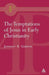 Temptations of Jesus in Early Christianity by Jeffrey Gibson