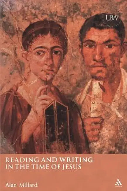 Reading and Writing in the Time of Jesus by Allan Millard