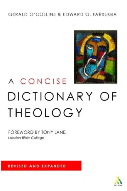 A Concise Dictionary of Theology by Philip G. Dwyer