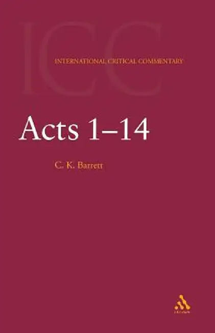 Acts: Volume 1: 1-14 by C. K. Barrett