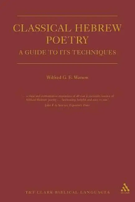 Classical Hebrew Poetry: A Guide to Its Techniques by Wilfred G. E. Watson