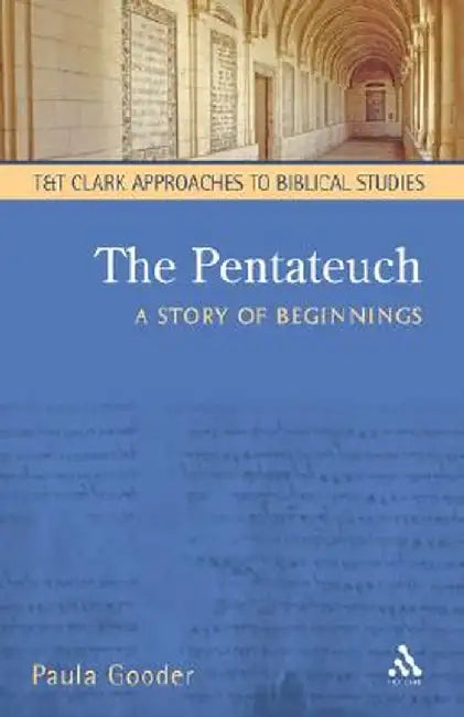 The Pentateuch: A Story of Beginnings by Paula Gooder