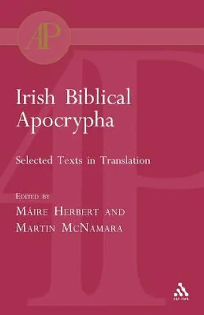 Irish Biblical Apocrypha by Maire Herbert