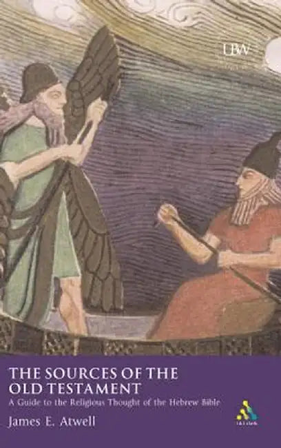 The Sources of the Old Testament by James Atwell