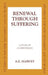 Renewal Through Sufferings: A Study of 2 Corinthians by A. E. Harvey