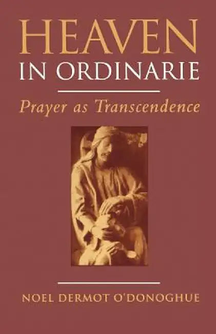 Heaven in Ordinarie by Noel O'Donoghue