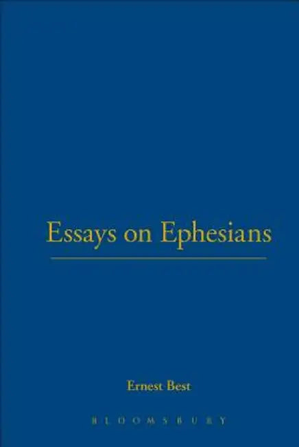 Essays on Ephesians by Ernest Best