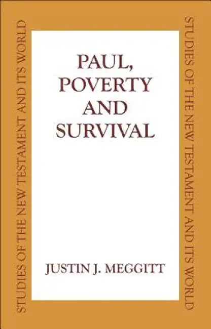 Paul, Poverty and Survival by Justin Meggitt