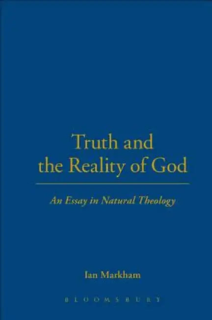 Truth and the Reality of God by Ian Markham