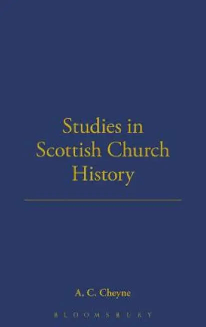 Studies in Scottish Church History by Alex Cheung