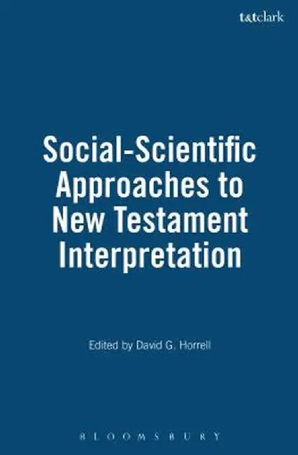 Social-Scientific Approaches to New Testament Interpretation by David G. Horrell