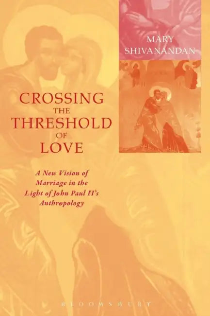 Crossing The Threshold Of Love by Mary Shivanandan