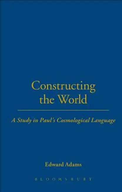Constructing the World by Edward Adams