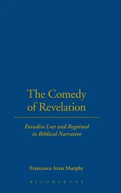 The Comedy of Revelation by Francesca Aran Murphy