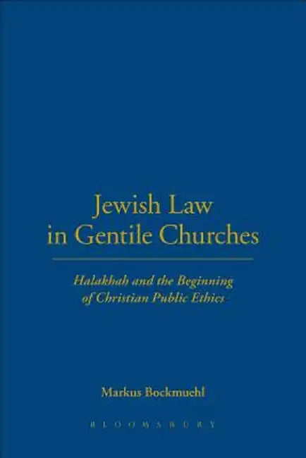 Jewish Law in Gentile Churches by Markus Bockmuehl
