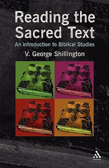 Reading the Sacred Text by V. George Shillington