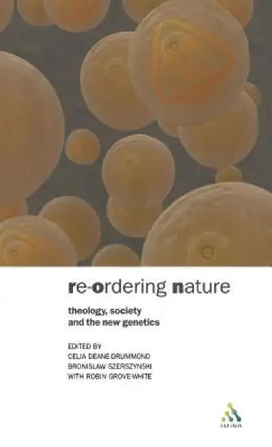 Reordering Nature by Celia Deane-Drummond