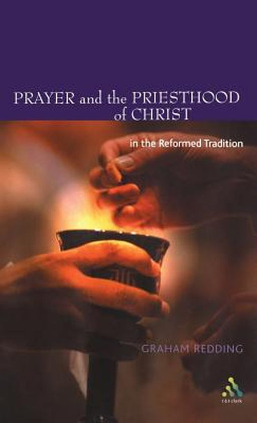 Prayer and the Priesthood of Christ by Graham Redding