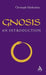 Gnosis: An Introduction by Christoph Markschies