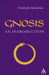 Gnosis: An Introduction by Christoph Markschies