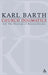 Church Dogmatics: Volume 4 - The Doctrine of Reconciliation Part 4 - The Christian Life (Fragment): Baptism as the Foundation of Christi by Karl Barth