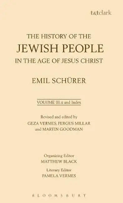 The History of the Jewish People in the Age of Jesus Christ: Volume 3.II and Index by Emil Schurer