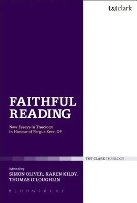 Faithful Reading: New Essays in Theology in Honour of Fergus Kerr, Op by Simon Oliver